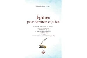 Épîtres pour Abraham et Judah: Shevâ netivoth haTorah & VeZoth LiYehoudah (La Voix d'Aboulâfia) (French Edition)