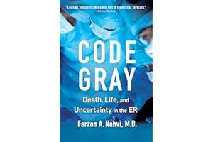 Code Gray: Death, Life, and Uncertainty in the ER