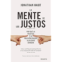 La mente de los justos: Por qué la política y la religión dividen a la gente sensata (Spanish Edition) book cover