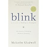 Blink: The Power of Thinking Without Thinking