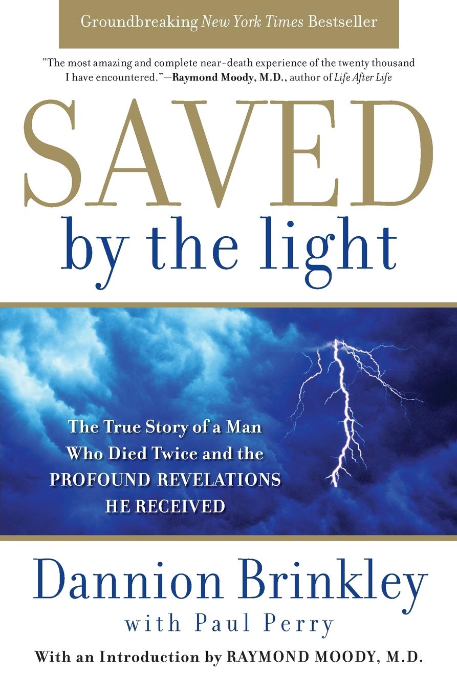 Saved by the Light: The True Story of a Man Who