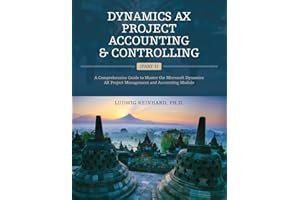 Dynamics AX Project Accounting & Controlling (Part 1): A comprehensive guide to master the Microsoft Dynamics AX project management and accounting module