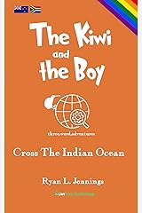 The Kiwi and The Boy: Cross The Indian Ocean (The Rainbow Travellers Book 1) Kindle Edition