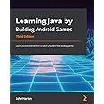 Learning Java by Building Android Games - Third Edition: Learn Java and Android from scratch by building five exciting games