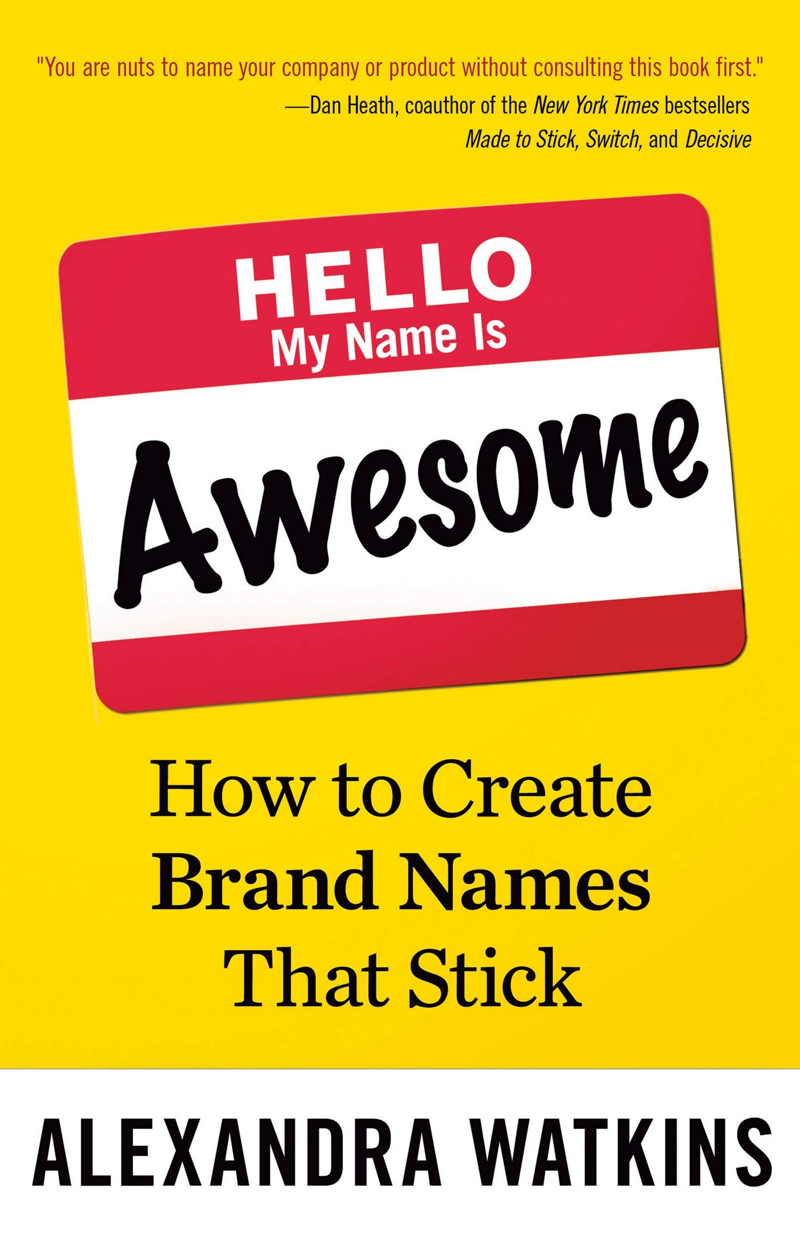 How to Create Brand Names That Stick - Alexandra Watkins