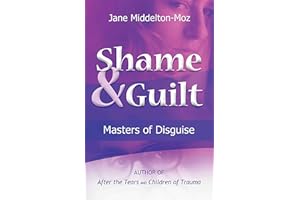 Shame & Guilt: Masters of Disguise