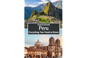 Peru: Everything You Need to Know