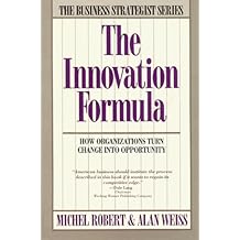 The Innovation Formula: How Organizations Turn Change into Opportunity (Business Strategist Series)