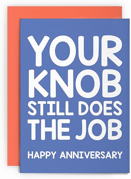Anniversary Card Funny Rude Husband Boyfriend Gay Wedding Dating 1st First Greeting Happy For Him Naughty Knob Joke Your Nob Still Does The Job Amazon Co Uk Office Products