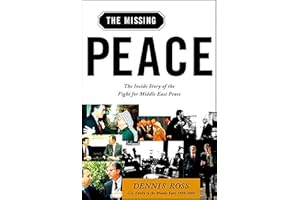 The Missing Peace: The Inside Story of the Fight for Middle East Peace