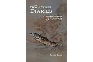 The Dawn Patrol Diaries: Fly-Fishing Journeys under the Korean DMZ (Outdoor Lives)