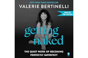 Getting Naked: The Quiet Work of Becoming Perfectly Imperfect