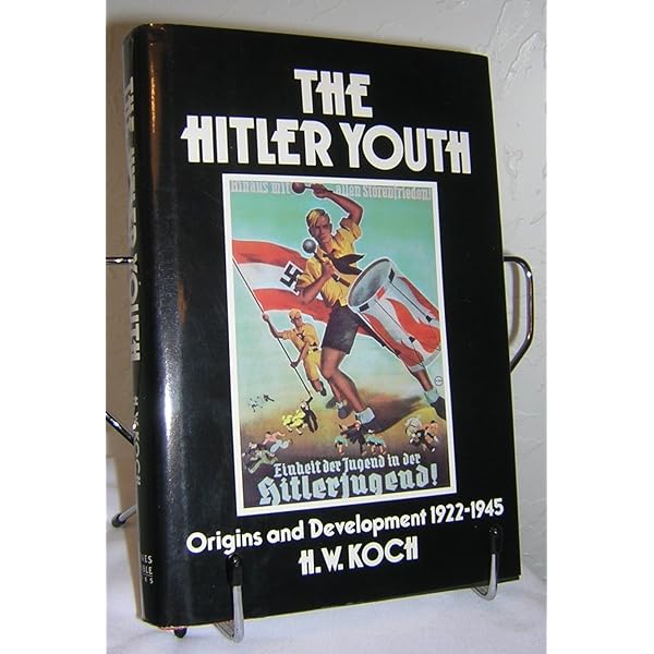 The Hitler Youth: Origins and Development 1922-45: Koch