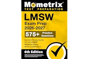 LMSW Exam Prep: Practice Questions, Secrets Study Guide for the ASWB Masters Social Work Certification: [6th Edition]
