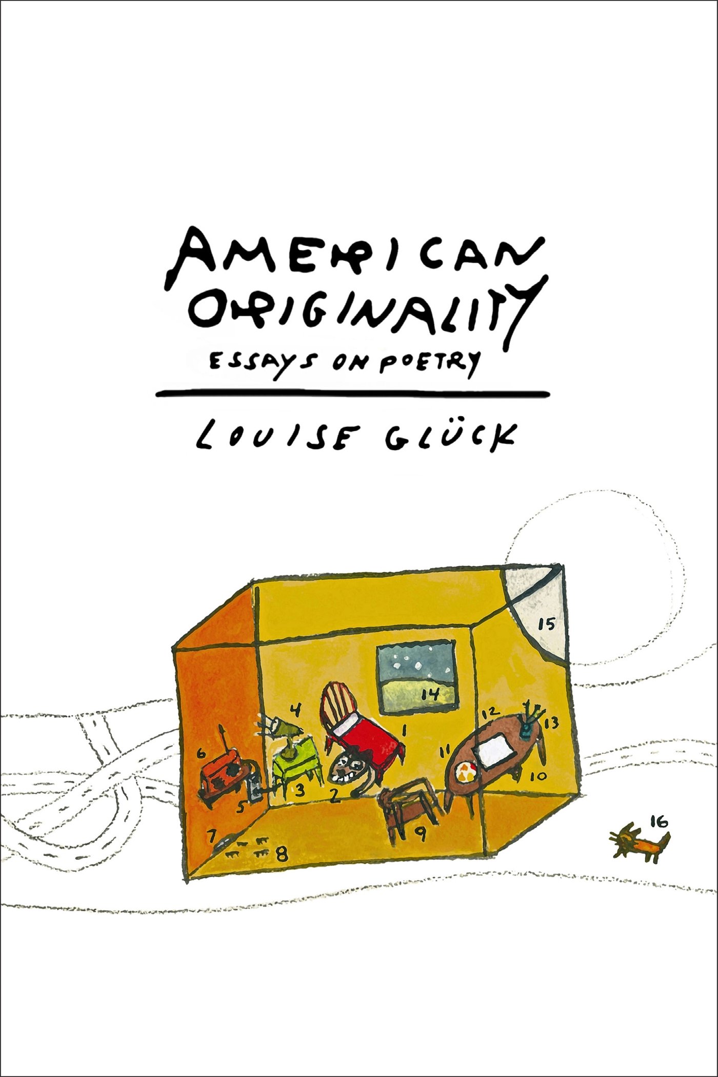 American Originality Essays On Poetry Amazon De Gluck Louise Bucher
