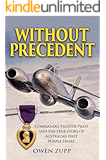 Without Precedent: Commando, Fighter Pilot and the true story of Australia&rsquo;s first Purple Heart