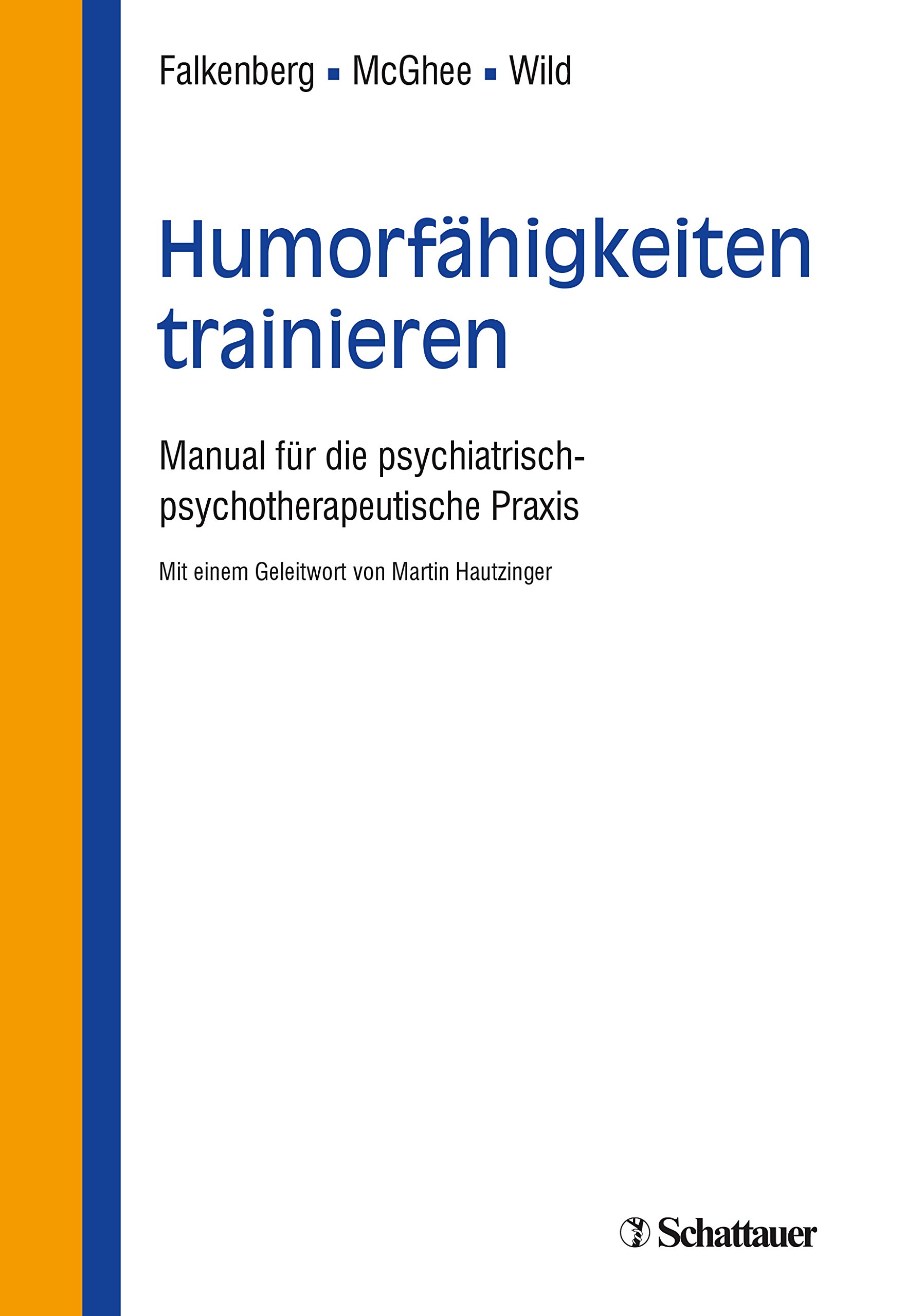 Humorfahigkeiten Trainieren Manual Fur Die Psychiatrisch Psychotherapeutische Praxis Mit Einem Geleitwort Von Martin Hautzinger Amazon De Falkenberg Irina Mcghee Paul Wild Barbara Bucher