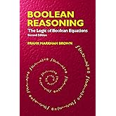 Boolean Reasoning: The Logic of Boolean Equations (Dover Books on Mathematics)