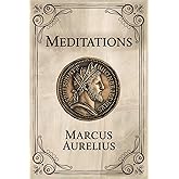 Meditations Marcus Aurelius: A Contemporary Adaptation For Today’s Readers. Illustrated. The Classic Philosophy & Stoicism Book.