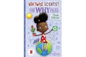 Team Green! (Ada Twist, Scientist: The Why Files #6)
