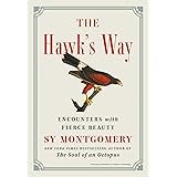The Hawk's Way: Encounters with Fierce Beauty