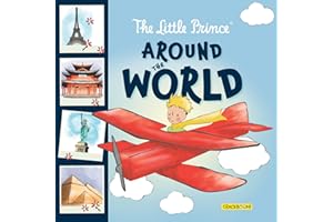 The Little Prince Around The World: An Illustrated Adventure of Famous Landmarks – Travel Book for Kids Ages 6–8 | Educationa