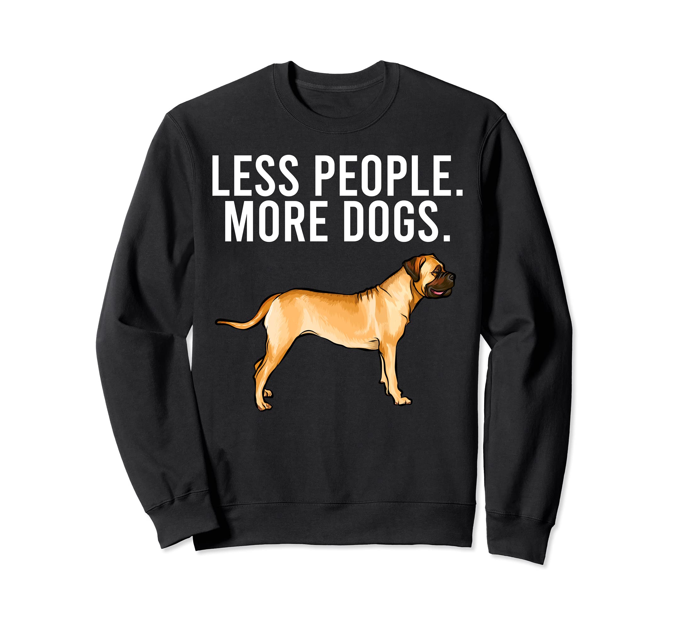 Less People More Dogs Bullmastiff Funny Introvert Sweatshirt