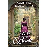 A Wife for the Beast: A Historical Regency Romance Novel (Scandals and Second Chances)