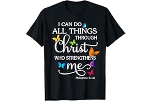 BIBLE VERSE MOTIVATIONAL INSPIRATIONAL SHIRTS I Can Do All Things Through Christ Butterfly Art - Religious T-Shirt