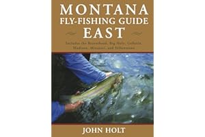 Montana Fly Fishing Guide East: East of the Continental Divide