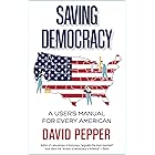 Saving Democracy: A User's Manual for Every American