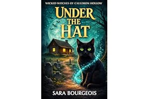 Under the Hat (Wicked Witches of Cauldron Hollow Book 2)