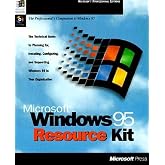 Microsoft Windows 95 Resource Kit: The Technical Guide to Planning For, Installing, Configuring, and Supporting Windows 95 in Your Organization (Microsoft Professional Editions)