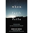 When Faith Fails: Finding God in the Shadow of Doubt