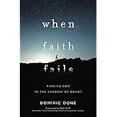 When Faith Fails: Finding God in the Shadow of Doubt