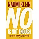 No Is Not Enough: Defeating the New Shock Politics
