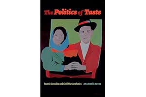 The Politics of Taste: Beatriz González and Cold War Aesthetics (Art History Publication Initiative)