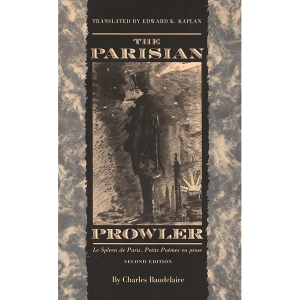 The Parisian Prowler: Le Spleen de Paris, Petits Poemes en Prose