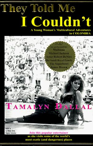 They Told Me I Couldn't : A Young Woman's Multicultural Adventures in Colombia