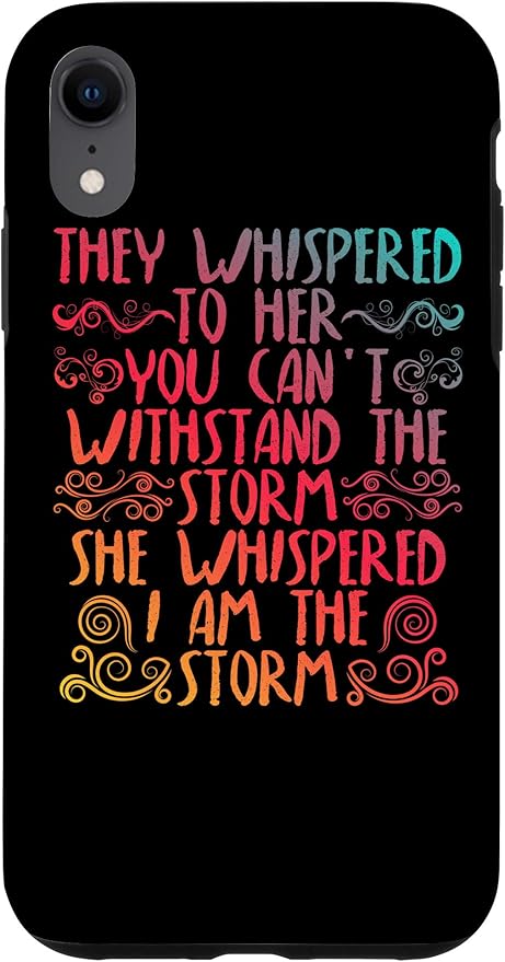 Amazon Com Iphone Xr They Whispered To Her You Can T With Stand The Storm Tshirt Case