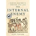 The Internal Enemy: Slavery and War in Virginia, 1772–1832