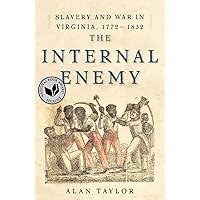 The Internal Enemy: Slavery and War in Virginia, 1772–1832
