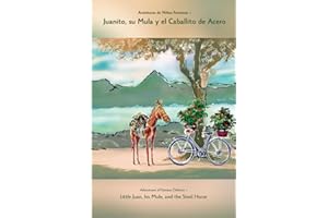 Aventuras de Niños Famosos: Juanito, su Mula y el Caballito de Acero: Adventures of Famous Children: Little Juan, his Mule, and the Steel Horse