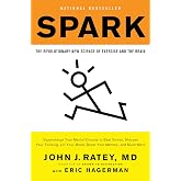 Spark: The Revolutionary New Science of Exercise and the Brain