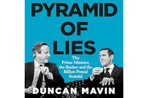 Pyramid of Lies: The Prime Minister, the Banker and the Billion Pound Scandal