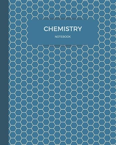 Download Chemistry Notebook: For O-Chem, 122 pages of hexagonal paper, 8x10 size to fit inside of a binder PDF