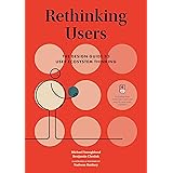 Rethinking Users: The Design Guide to User Ecosystem Thinking