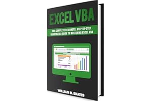 Excel VBA: Programming For Complete Beginners, Step-By-Step Illustrated Guide to Mastering Excel VBA