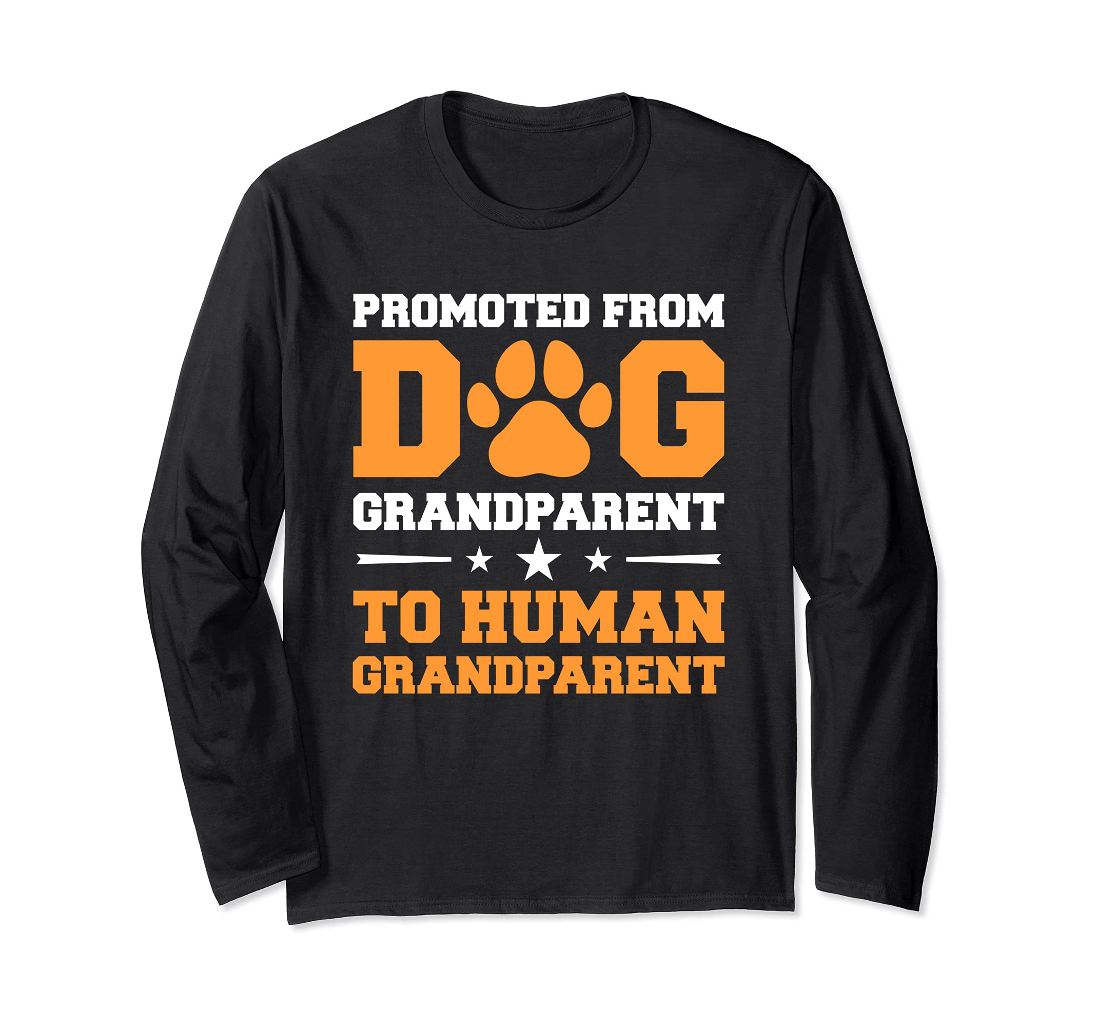 Promoted From Dog Grandparent To Human Grandparent Long Sleeve T-Shirt