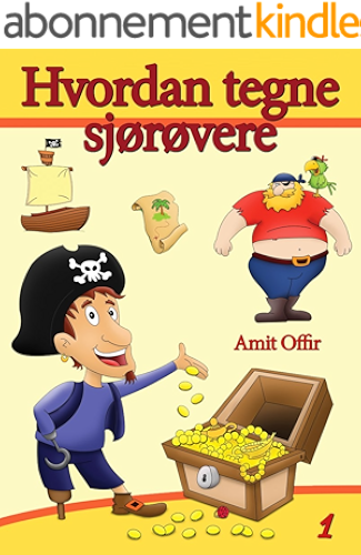 Download Hvordan tegne sjørøvere (tegning bøker Book 1) (Norwegian Edition) PDF